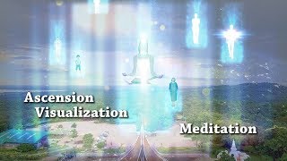 Ascension Visualization Meditation