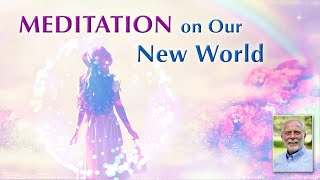 Meditation on Our New World